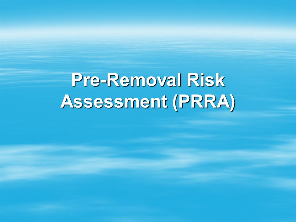 Apply for Pre-Removal Assessment