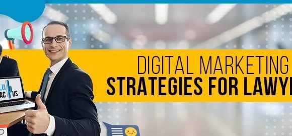 Why Adopt A Digital Marketing Strategy In A Law Firm Or For A Lawyer?