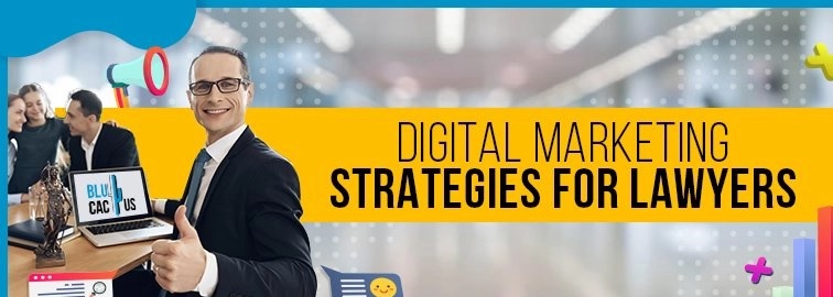 Why Adopt A Digital Marketing Strategy In A Law Firm Or For A Lawyer?